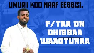 UMURII KOO NAAF EEBBISIFtaa Dn Dhibbaa WaaqturaaFaaruu afaan oromoo ortodoksii tewaahidoo [upl. by Imat245]