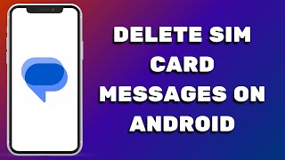 How to Delete SIM Card Messages on Android  Easy Guide [upl. by Jean922]