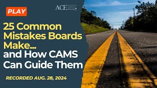 25 Common Mistakes Boards Make and How Managers Can Guide Them  August 28 2024 [upl. by Aitan]