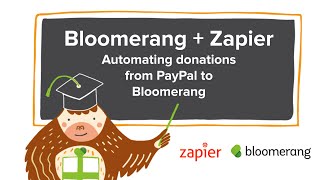 Bloomerang Academy Bloomerang  Zapier Automating Donations from PayPal to Bloomerang [upl. by Aseuqram200]