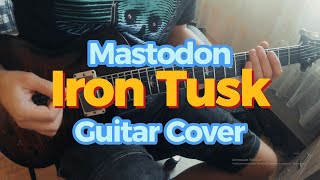 Mastodon  Iron Tusk guitar cover [upl. by Sitoiganap]