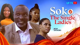 SOKO amp D SINGLE LADDIES  NOLLYWOOD MOVIES 2024 LATEST FULL MOVIE [upl. by Jagir]