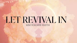 Kim WalkerSmith  LET REVIVAL IN OFFICIAL LYRIC VIDEO [upl. by Darnok]