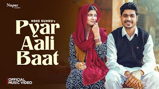 Pyaar Ali Baat Full Video Ndee Kundu  Deepty  Mohan BeTaab  New Haryanvi Song 2024 [upl. by Bartlett]