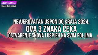 Nevjerovatan uspon do kraja 2024 za ova 3 znaka – Ostvarenje snova i uspjeh na svim poljima [upl. by Howund311]