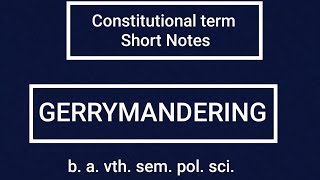 GERRYMANDERINGConstitutional term of b a vth sem pol sci [upl. by Skip434]