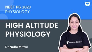 High Altitude Physiology  NEET PG  Physiology  Dr Nidhi Mittal  Unacademy Live  NEET PG [upl. by Magree]