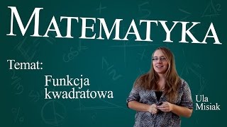 Matematyka  Funkcja kwadratowa [upl. by Ainimreh]