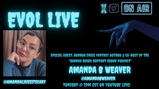 Evol Live w Amanda B Weaver AmandaBWeaver [upl. by Ailem]