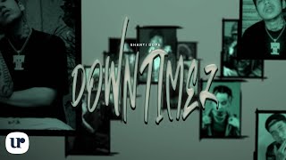 Shanti Dope  Down Timez Official Lyric Video [upl. by Enileve]