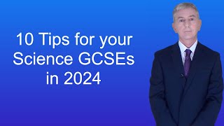 10 Tips for your Science GCSEs in 2024 [upl. by Sisson216]