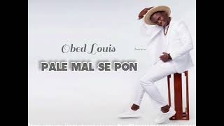 OBED LOUISPALE MAL SE PON Lyrics [upl. by Tubb]