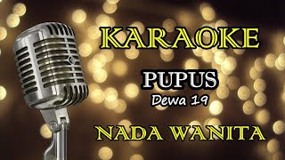 PUPUS  DEWA 19  KARAOKE WANITA [upl. by Leirbma]