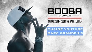 BOOBA LA MORT LEUR VA SI BIEN COUNTRY HALL LIEGE 170514 Grndfilous [upl. by Mailand]