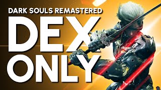 Dark Souls Remastered quotDEXquot Guide [upl. by Kloman]