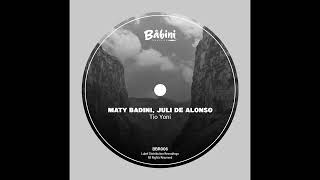 Juli De Alonso Maty Badini  Tio Yoni Original Mix [upl. by Dorn]