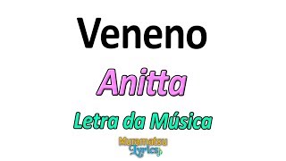 Anitta  Veneno  Letra  Lyrics [upl. by Katy]