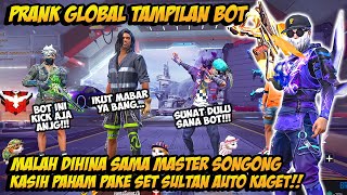 PRANK GLOBAL TAMPILAN BOT DIHINA amp DIKICK MASTER SONGONG KASIH PAHAM PAKE BUNDLE SULTAN AUTO NGAMUK [upl. by Doownel]