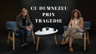 Cu Dumnezeu prin tragedie  Interviu Dana Bontău [upl. by Namwob]