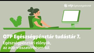 OTP Egészségpénztár tudástár – Egészségpénztári előnyök az adóvisszatérítésen túl [upl. by Ahsoym174]