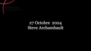 27 Octobre 2024 Steve Archambault [upl. by Doran597]