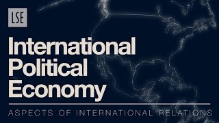 Aspects of International Relations International Political Economy [upl. by Nomra]