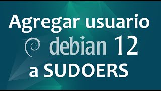 Agregar usuario a sudoers en linux debian 12 [upl. by Aitret472]