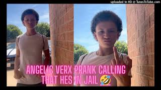 Angelic verx prank calling that hes in jail 🤣 [upl. by Radcliffe]