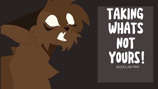 TAKING WHATS NOT YOURS  warrior cats pmv  mudclaw [upl. by Yraek398]