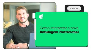 Saiba mais sobre a nova ROTULAGEM NUTRICIONAL [upl. by Verbenia149]