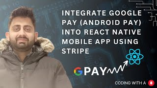 Integrate Google Pay Android Pay into React Native Mobile App using Stripe [upl. by Gilges]