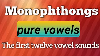 Monophthongs\vowel sounds\pure vowel\vowel chart\long and short vowels\English Pronunciation [upl. by Nwahsel]