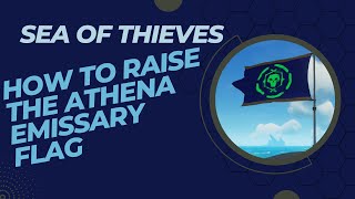 How To Buy Athena Emissary Flag On Every Outpost Sea Of Thieves  Season 6  PVP [upl. by Apostles740]