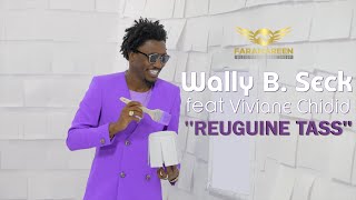 Wally B Seck feat Viviane  Reuguine Tass [upl. by Ecirp]