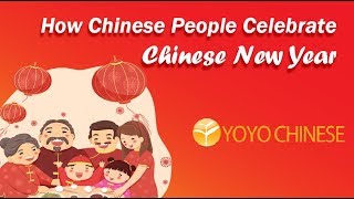 How Chinese People Celebrate Chinese New Year  Yoyo Chinese [upl. by Garvin]