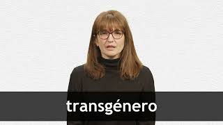 How to pronounce TRANSGÉNERO in European Spanish [upl. by Rozina]