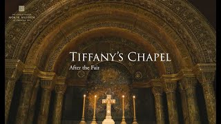 Tiffanys Chapel – After the Fair [upl. by Auqenahc]