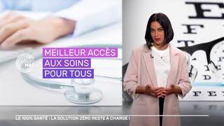 Le 100  santé  la solution zéro reste à charge  ConsoMag [upl. by Nayb]