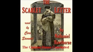 The Scarlet Letter by Nathaniel Hawthorne The Custom House Concluded [upl. by Atsirhc]