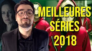 LES MEILLEURES SÉRIES DE 2018 [upl. by Melan]