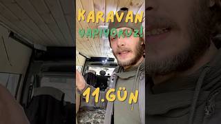 11GÜN KARAVAN YAPIMI karavan vanlife campervan automobile buslife camper camping travel [upl. by Niret]