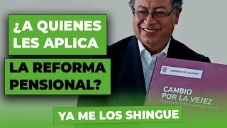 A QUIENES LES APLICA LA REFORMA Pensional Aprobada ¿Quiénes Son los Principales Perdedores [upl. by Maddeu180]