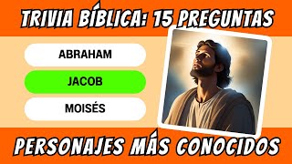 TRIVIA BÍBLICA 15 Preguntas Bíblicas sobre los PERSONAJES MÁS CONOCIDOS [upl. by Balac]