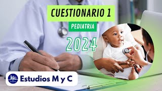 RM 24  PEDIATRIA CUESTIONARIO 1 ESTUDIOS M Y C [upl. by Symon]