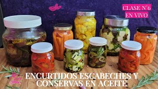 CLASE N 6 EN VIVO ENCURTIDOS ESCABECHES Y CONSERVAS EN ACEITE [upl. by Hanan]