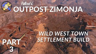 Building a Wild West Town in Fallout 4  Part 3 [upl. by Alegnasor]