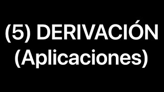 5 DERIVACIÓN Aplicaciones de la derivada [upl. by Hartzell]