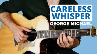 Careless Whisper  Fingerstyle Guitar Lesson  George Michael [upl. by Klecka]