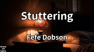 Stuttering  Fefe Dobson Lyrics [upl. by Alwitt]