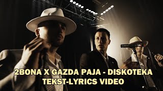 2BONA X GAZDA PAJA  DISKOTEKATEKSTLYRICS [upl. by Hale579]